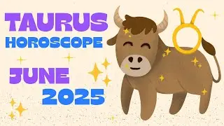 Taurus June 2025 Horoscope: What&rsquo;s Coming in Love, Career & Money