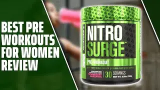 Best Pre-workouts for Women: Your Comprehensive Guide (Our Preferred Selections)