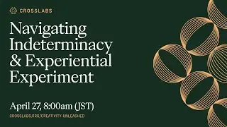 Creativity Unleashed: Navigating Indeterminacy & Experiential Experiment