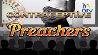 Siaya preachers who help in sex education, reproductive health || #ContraceptivePreachers