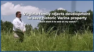 Virginia family rejects development to save historic Varina property