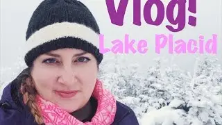 VLOG - voyage &agrave; Whiteface et Lake Placid - 1i&egrave;re partie