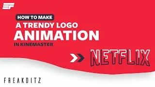 Trendy Logo Animation in Kinemaster || Freakditz