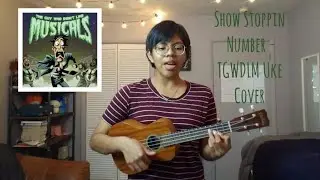 Show Stoppin Number - TGWDLM Ukulele Cover