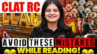 CLAT RC: Common Mistakes to Avoid While Reading! 🚫📖