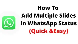 как добавить несколько слайдов в статус WhatsApp, как добавить второй статус в WhatsApp