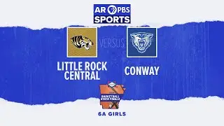 AR PBS Sports 2024 Basketball State Finals: 6A Girls - Little Rock Central vs. Conway
