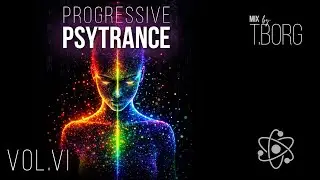 ♫ Progressive Psyhedelic Trance Vol. VI. 🔴 Short Live Set Mix by T.Borg