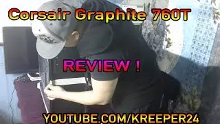 Corsair Graphite760T Full Tower Case Review!!! Custom Build
