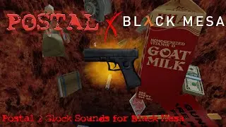 POSTAL X Black Mesa - Postal 2 Glock Sound Showcase (Black Mesa Workshop Addon)