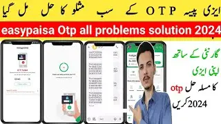 Easypaisa OTP All Problem's Solution | OTP Failed in easypaisa app | OTP re-send issue | easypaisa