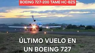 &Uacute;LTIMO VUELO en el LEGENDARIO BOEING 727-200 de TAME (HC-BZS) - 2009 😱