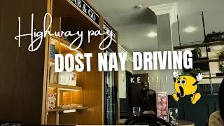 Highway pay DOAT NAY DRIVING ki!!!