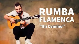 En Camino &ndash; A Stunning Flamenco Rumba Solo Guitar Piece💃