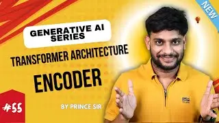 Transformer Architecture Encoder Explained | Hindi #learninglogic