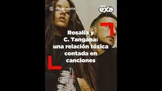 Rosalía y C. Tangana: una relación tóxica contada en canciones
