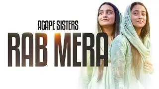 Rab Mera || Agape Sisters || New Punjabi Masihi Geet || 2023