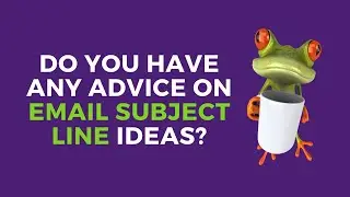 Do you have any advice on subject line ideas?