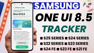 SAMSUNG ONE UI 8.5 UPDATE TRACKER FOR SAMSUNG S24 S24 ULTRA S24FE S23 FE S23 S23 ULTRA S25 FE S21 FE