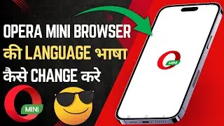 Opera mini browser ki language change kaise kare | How to change opera mini browser language