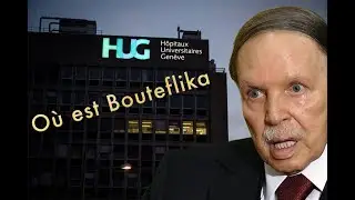 O&ugrave; est Bouteflika, L&rsquo;h&ocirc;pital de Gen&egrave;ve, croule sous les canulars t&eacute;l&eacute;phoniques