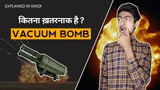 Vacuum bomb kya hota hai ? | How vacuum bomb works ? | Russian ukraine war #vacuumbomb