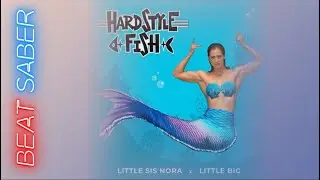 BEAT SABER / Little Big feat Little Sis Nora / Hardstyle Fish