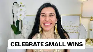 Celebrate Small Wins To Allow Big Wins: Celebration Series Episode #4