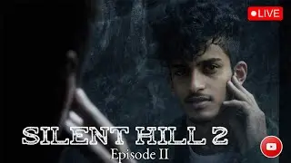 Silent Hill 2 Remake Sinhala Live Gameplay  Episode 2