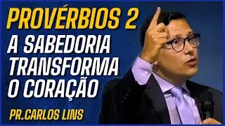 (Provérbios 2) A sabedoria transforma o Coração | Pastor Carlos Lins | Igreja Batista Alvorada