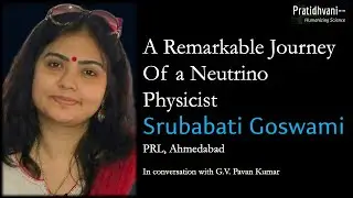 Conversation with Srubabati Goswami: A Remarkable Journey of a Neutrino Physicist | PRL, Ahmedabad