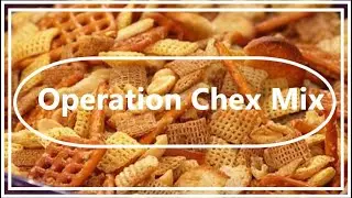 Operation Chex Mix Highlights [Post Scriptum]