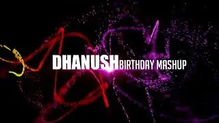 Dhanush Birthday Mash Up | 2017 | Dhanush Warriors | Cinema Calendar | CTC Media Boy