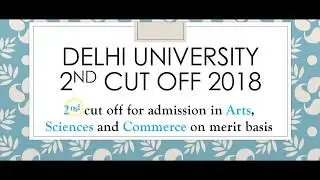 Delhi University Second Cut off 2018| DU 2nd Cut off | Arts | Sciences | Commerce | Educademy