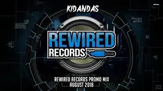 Kidandas - Rewired Records Promo August 2018 | Makina Mix