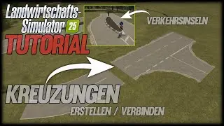 LS25 TUTORIAL - KREUZUNGEN bauen / VERKEHRSINSELN integrieren mit R5 Tool von Raptor MODDING WELT