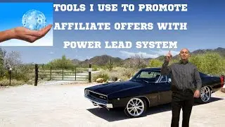 TOOLS I USE TO PROMOTE AFFILIATE OFFERS WITH POWER LEAD SYSTEM