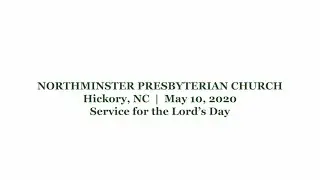 NPC Hickory - Service for the Lord's Day, May 10, 2020