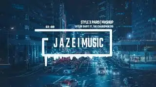 Taylor Swift ft. The Chainsmokers - Style x Paris | J Λ Z Σ I 🅼🅰🆂🅷🆄🅿