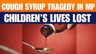Chhindwara Tragedy: At Least 7 Children Dead After Contaminated Cough Syrup | News9