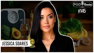 JESSICA SOARES - Emagre&ccedil;a com o metodo C4  - PodSanta Ep. #145