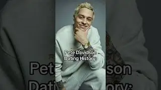 Pete Davidson Dating History !