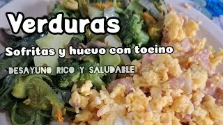 Verduras Sofritas con Huevo y Tocino | Receta F&aacute;cil y Deliciosa