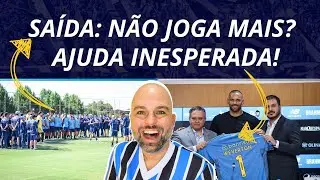 SAÍDA: NÃO JOGA MAIS? | BASTIDORES:  AJUDA INESPERADA: WEVERTON NO GRÊMIO.