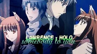 &raquo; somebody to you (spice and wolf amv: lawrence x holo)