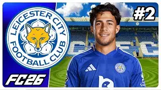 These Signings Will Change Everything! - FC 26 Leicester City Career Mode | EP 2