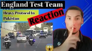 Vip Security Protocol for England Test team in Multan Pakistan l Reaction video 2024
