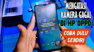 Mengatasi Kamera Hp Oppo Gagal Di Buka