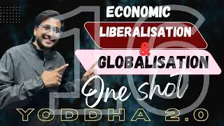 Ch 16| Economic liberalisation & globalisation class 10| One shot revision