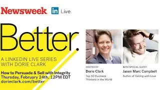 Dorie Clark and Jason Marc Campbell: ow to Persuade & Sell with Integrity